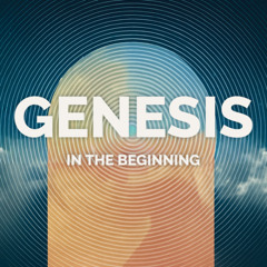 Genesis: In the Beginning