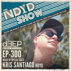 Kris Santiago - The NDYD Radio Show Guestmi EP300