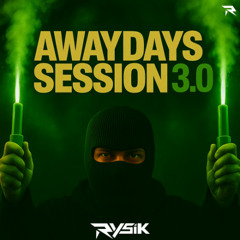 AWAYDAYS SESSION 3.0 || Rysik