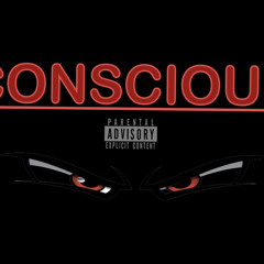 Conscious