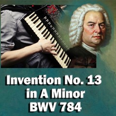 Johann Sebastian Bach-Invention No. 13 In A Minor BWV 784 -Accordion -REMIX