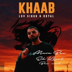 Luv Singh & ROYAL - Khaab