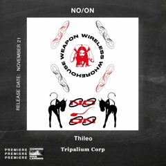 PREMIERE CDL \\ NO/ON - Thileo [Tripalium Corp] (2021)