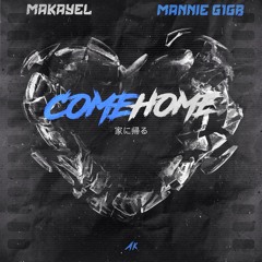 Come Home (ft. Mannie G1GB)