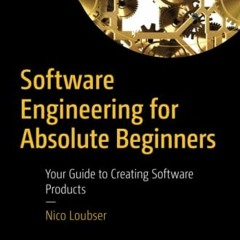 View EBOOK EPUB KINDLE PDF Software Engineering for Absolute Beginners: Your Guide to