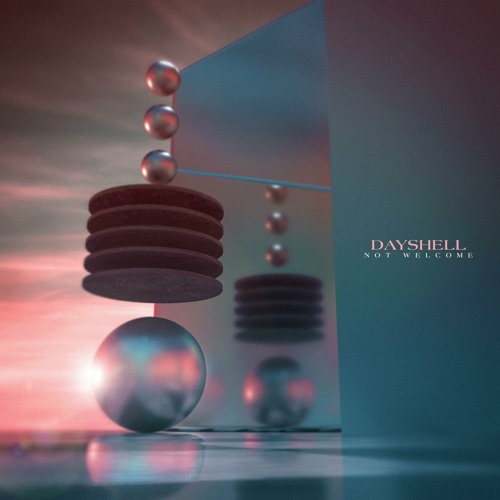 Dayshell - Not Welcome
