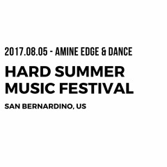2017.08.05 - Amine Edge & DANCE @ Hard Summer Music Festival, San Bernardino, US