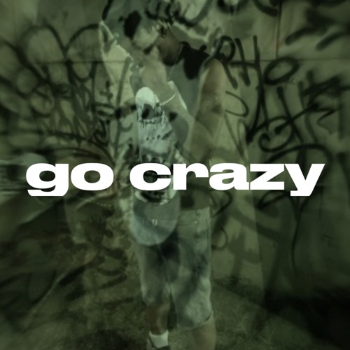 Go Crazy (prod.Daln)