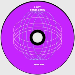 POLAR -I JUST WANNA DANCE