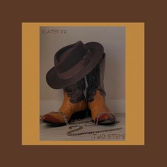 Two Steps - SLATER XX