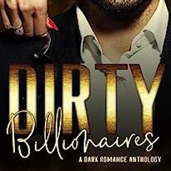 =Pdf[ Dirty Billionaires: A Dark Romance Anthology by Dori  Pulitano