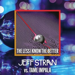Tame Impala - The Less I Know The Better (Jeff Straw Deep Tech Mix)