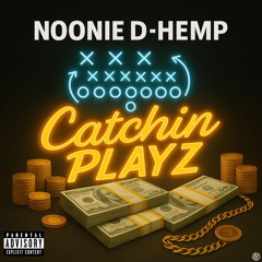 D-Hemp & Noonie - Catchin Playz (Freestyle)