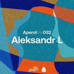 Aperol Mix 032: Aleksandr L