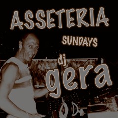 ASSETERIA SUNDAYS WITH DJ GERA - MIXED LIVE 11.15.22