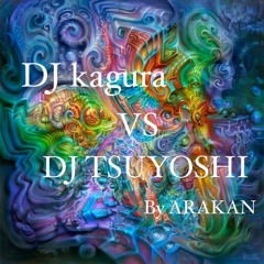 TSUYOSHI VS KAGRA --ARAKAN- Back To Back
