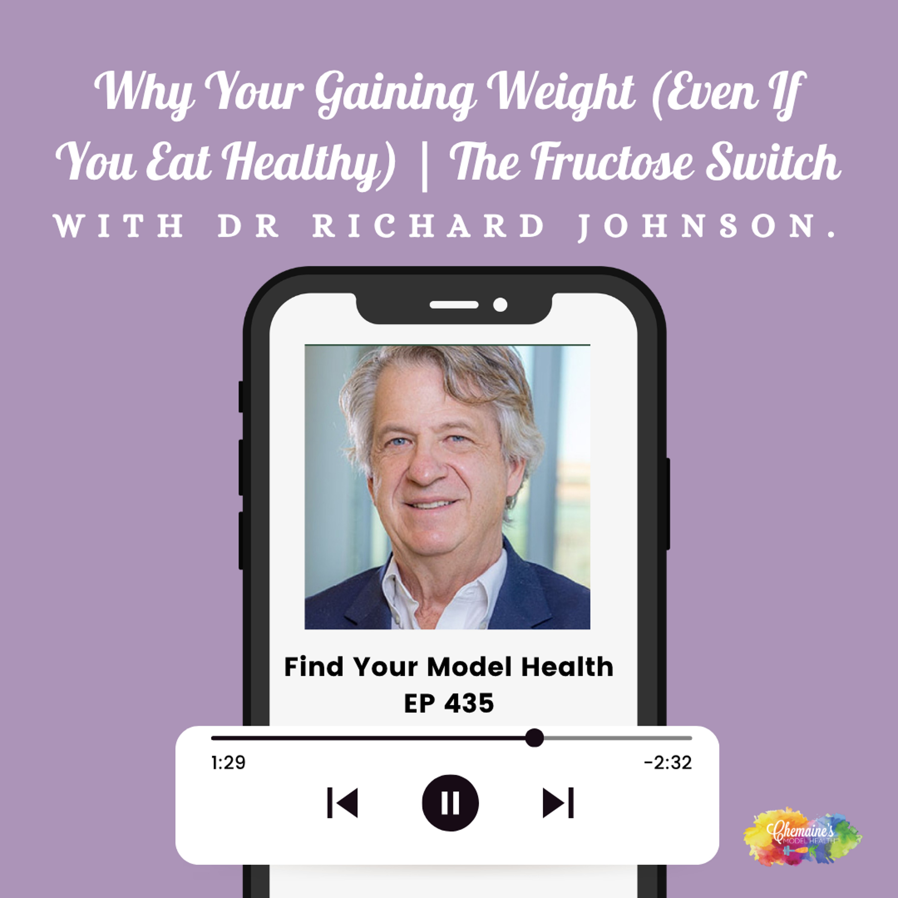 EP 435 Why Your Gaining Weight (Even If You Eat Healthy) | The Fructose Switch with Dr Richard Johnson. episode artwork
