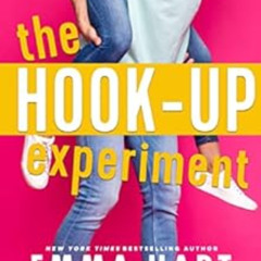 [VIEW] EBOOK 📂 The Hook-Up Experiment (The Experiment Book 1) by Emma Hart [KINDLE P