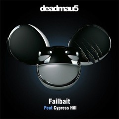 Deadmau5 - Failbait Ft. Cypress Hill (rerereremix edit thingy idk I was bored.)
