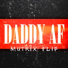 Slayyyter - Daddy AF (Mutrix Flip)