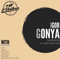 LV Mixtape 154 - Igor Gonya [Sundries]