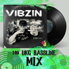 VIBZIN - 140/UKG/BASSLINE MIX [FS MASTER]