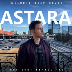 [HOT SHOT SERIES 160] - Podcast by Astara [M.D.H.]