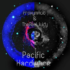 ProxymAcid Vs TheRealJuicy - Pacific Hardware (MasterByJLT023)