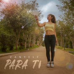 PARA TI - ZANYELF (canción propia)