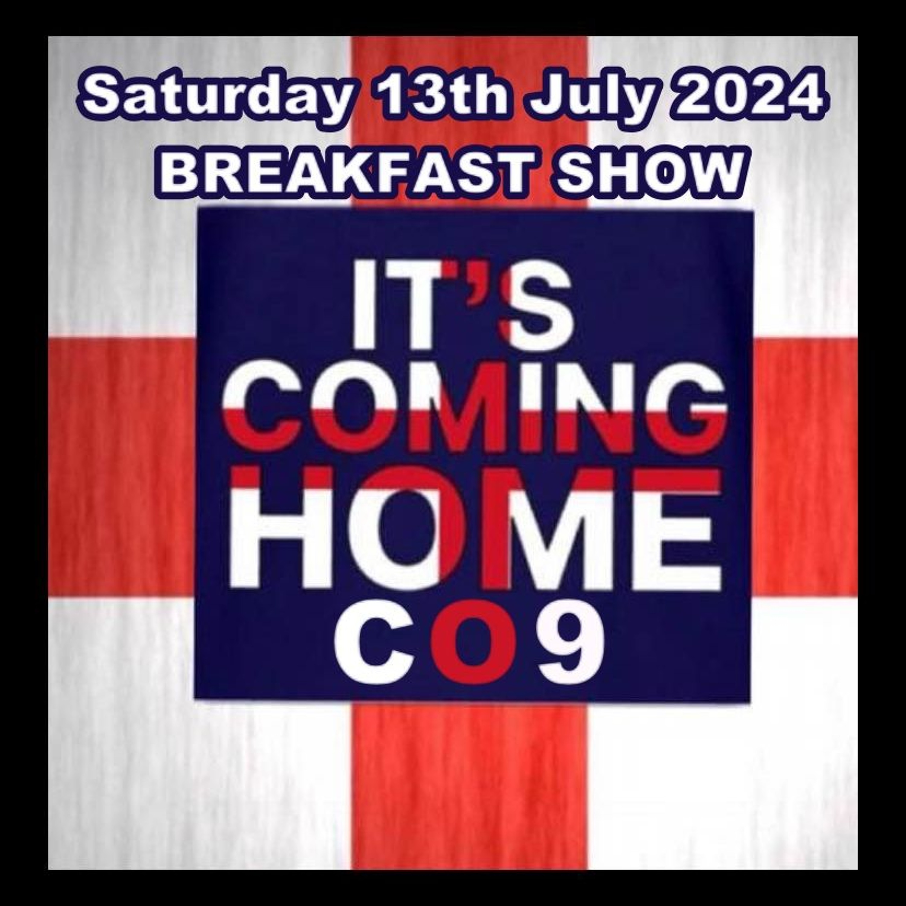 Saturday 13th July 2024 Breakfast Show episode artwork