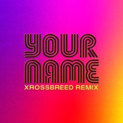 Shea Coulee - Your Name (Xrossbreed's Remix)