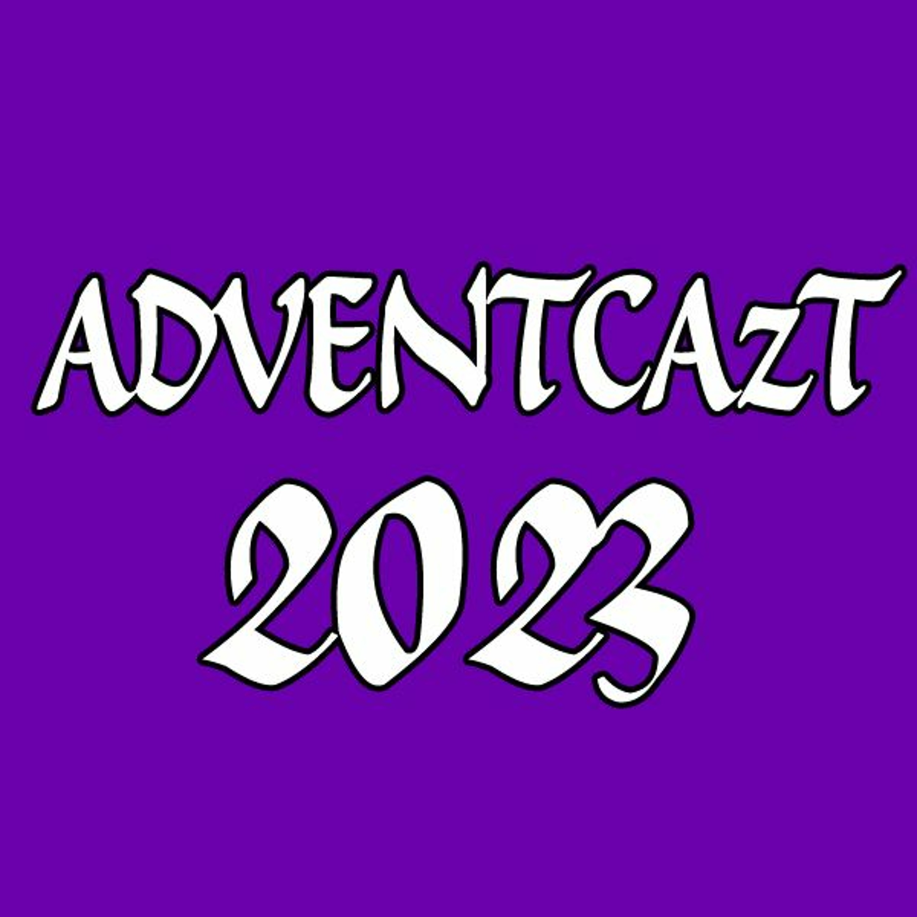 ADVENTCAzT 2023 – 19 – Thursday 3rd Week of Advent: Veni!