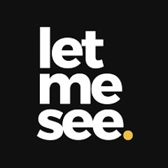 Let Me See