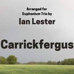 Carrickfergus - arranged for euphonium trio