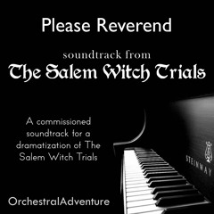 Please Reverend (from The Salem Witch Trials) (Original Composition)