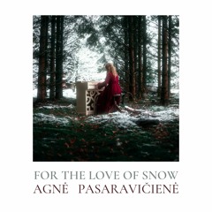 Agne Pasaraviciene - For The Love Of Snow (Piano Day 2021)