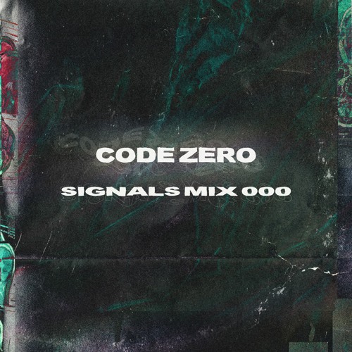 Stream Code Zero Signals Mix 000 By Code Zero Listen Online For Free On Soundcloud