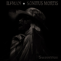Ilfman+Sonitus Mortis - Susurrus