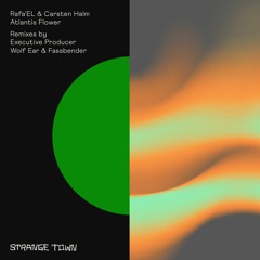 Premiere: Rafa'EL & Carsten Halm - Atlantis Flower (Wolf Ear & Fassbender Remix) [Strange Town]