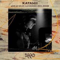 KATAMII @ Daad Gathering 2021, Dome
