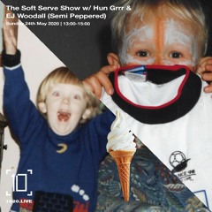The Soft Serve Show 24th May '20 - 1020 Radio