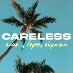 arun, Fayme, Aliywiau - Careless