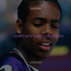 just my lady friend [jjj]