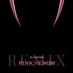 BLACKPINK - PINK VENOM (EDDIE KABA REMIX)