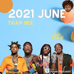 2021 JUNE TRAP MIX - FEELIN' PEACHY