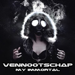 VENNOOTSCHAP - MY IMMORTAL (OUT NOW CLICK BUY)