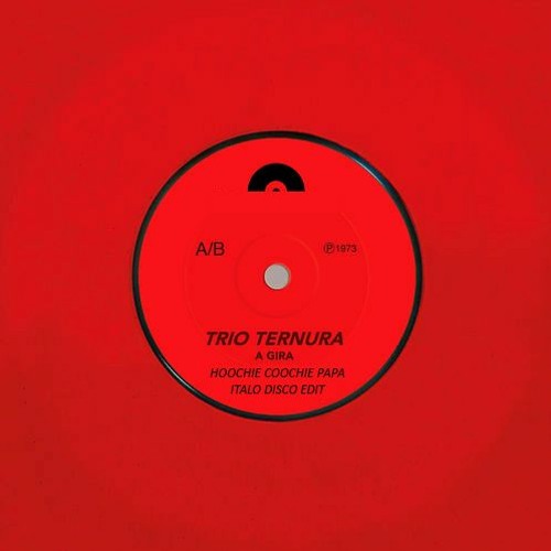 A Gira - Trio Ternura (Hoochie Coochie Papa Italo Disco Edit) [FREE DOWNLOAD]