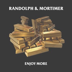 Randolph & Mortimer - Enjoy More (Kris Baha Remix)