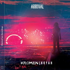 Kroman & Koyah - Arrival