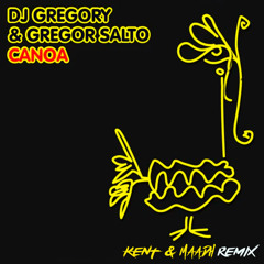 Dj Gregory & Gregor Salto - Canoa (Kent & Maadh Remix)- FREE DOWNLOAD